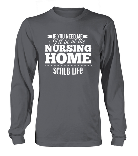 Funny Nurse Gift If You Need Nursing Home Women's Long Sleeve