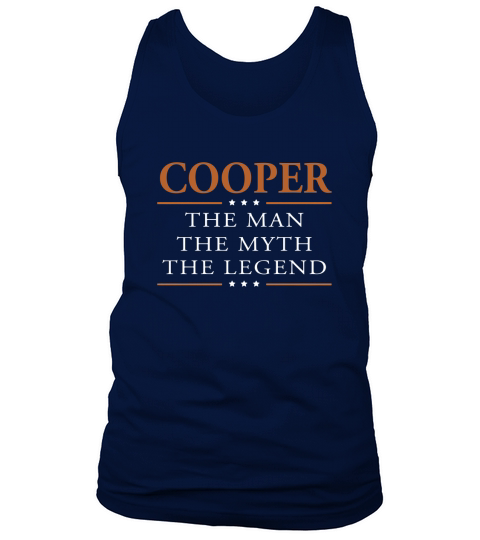 Cooper the man the myth the legend Cooper shirts Cooper the man the myth the legend my name is Cooper Tshirts Cooper T-Shirts Cooper Hoodie for Cooper Tank Top Unisex