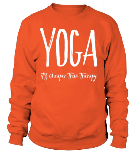 Yoga Fitness Yoga Its Cheaper Than Therapy Women's Sweatshirt