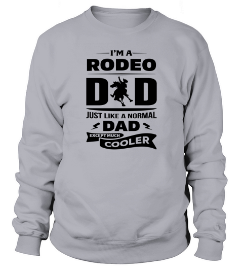 IM A RODEO DAD Sweatshirt Unisex