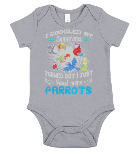I Googled My Symptoms Turned Out I Just Need More Parrot Short Sleeve Baby One-Piece