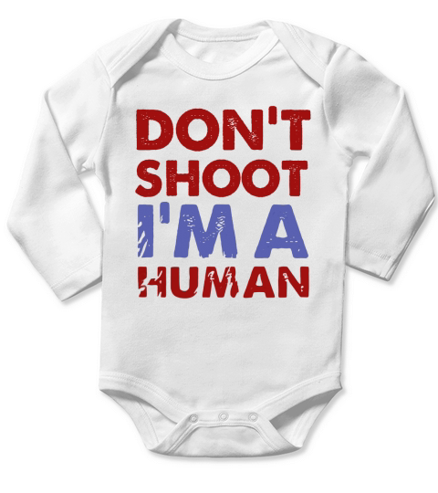 Dont shoot Im a human T-Shirt Long Sleeve Baby One-Piece