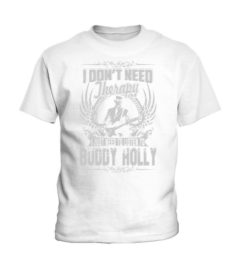 I Dont Need Therapy I Just Need To Listen To Buddy Holly TShirt Kids T-Shirt