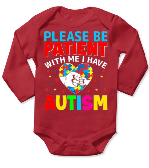 Autism Awareness Please Be Patients with Me I Have Long Sleeve Baby One-Piece