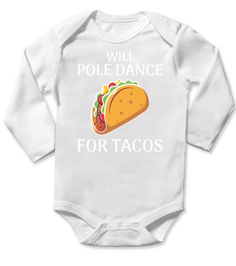 Pole Sport Dance Dancer Acrobatics Tacos Mexican Long Sleeve Baby One-Piece