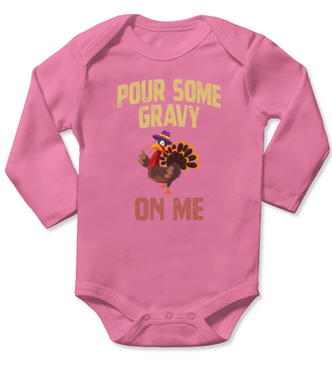 Pour Some Gravy On Me Thanksgiving Turkey Saying Long Sleeve Baby One-Piece