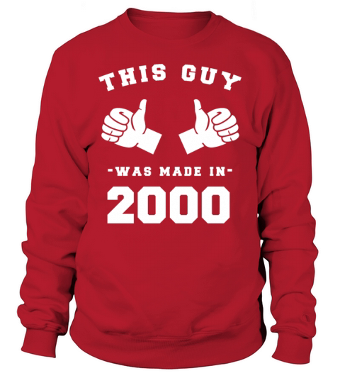This Guy was made in 2000 Birthday Shirt Men's Sweatshirt