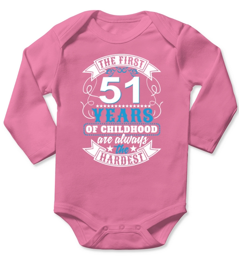 THE FIRST 51 YEARS Long Sleeve Baby One-Piece