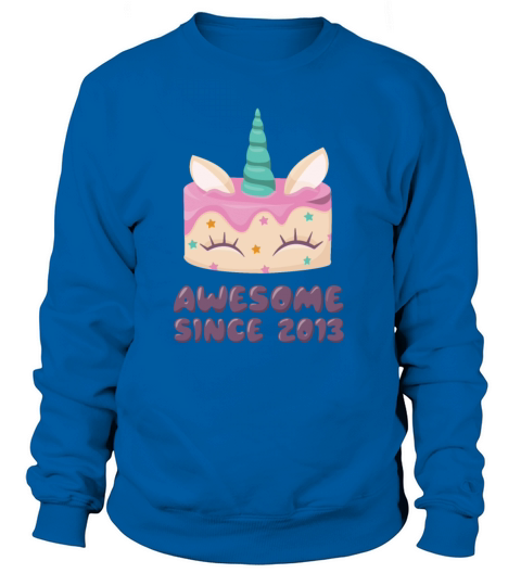 Unicorn Cake Awesome Since 2013 Women's Sweatshirt