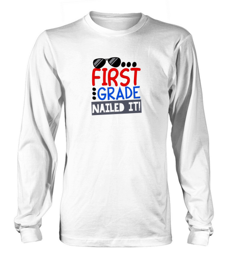 1st first grade nailed it last day of school kid premium t shirt men Long sleeved Unisex