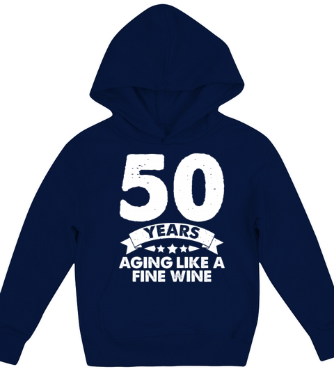 50 Years Old Aging Like A Fine Wine Kids Hoodie
