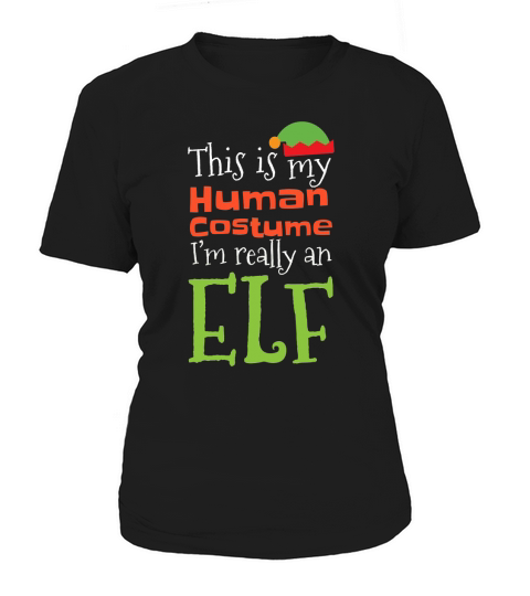 This Is My Human Costume Im Really An Elf T-Shirt T-Shirt Woman