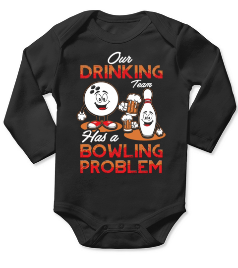 Drinking Team - Bowling Problems Long Sleeve Baby One-Piece