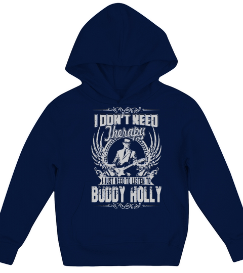 I Dont Need Therapy I Just Need To Listen To Buddy Holly TShirt Kids Hoodie