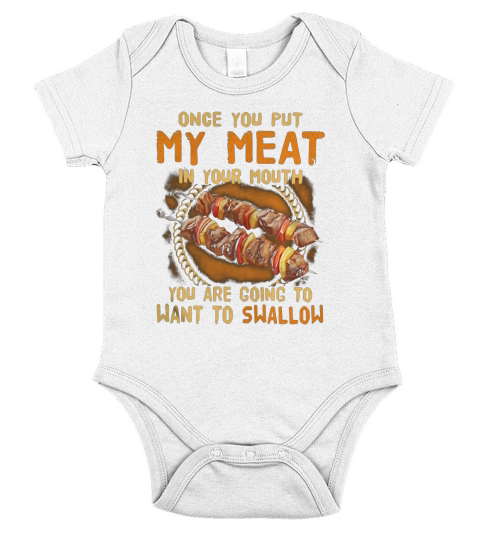 Once you put my meat in your mouth you are going to want to swallow Short Sleeve Baby One-Piece