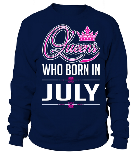 Queens Who Born In July Women's Sweatshirt