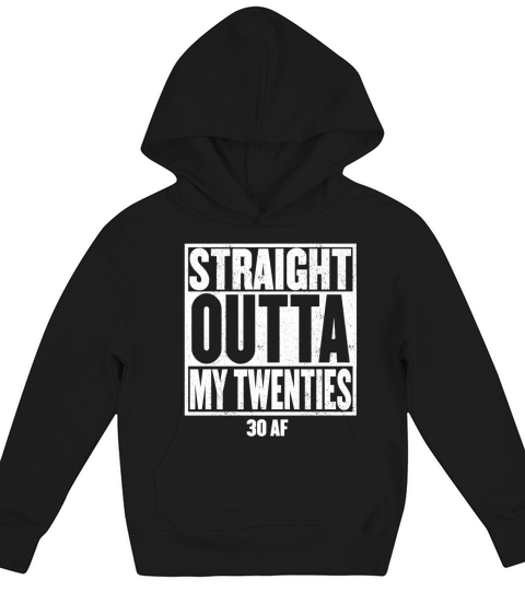 STRAIGHT OUTTA MY TWENTIES 30 AF 1991 Kids Hoodie