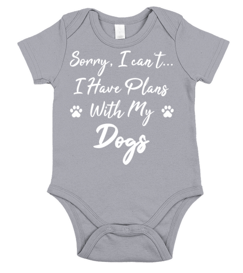 Sorry I Can t I Have Plans With My Dog Short Sleeve Baby One-Piece