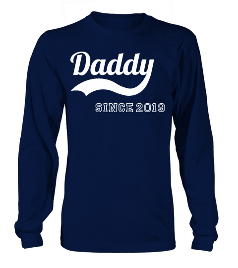 Daddy Since 2019 Dad Father Fathers Day Women's Long Sleeve
