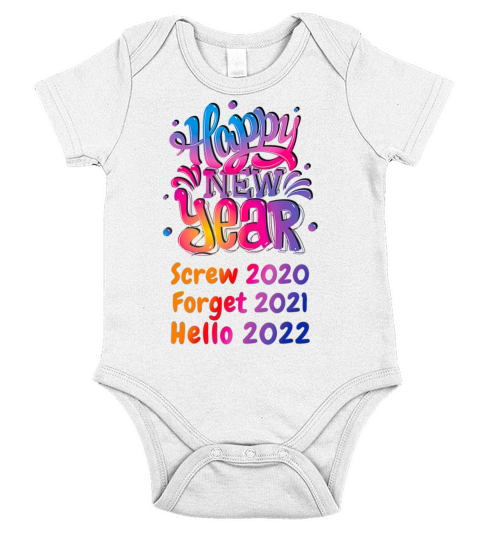 Screw 2020 Forget 2021 Hello 2022 Funny New Years Short Sleeve Baby One-Piece