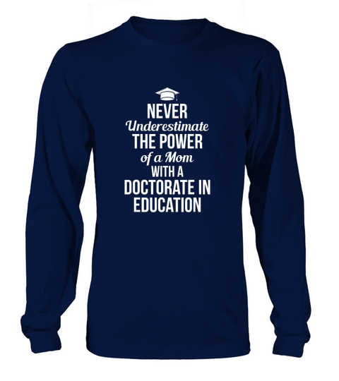 Doctor of Education Mom Power Ed. D Doctorate Graduation Long sleeved Unisex