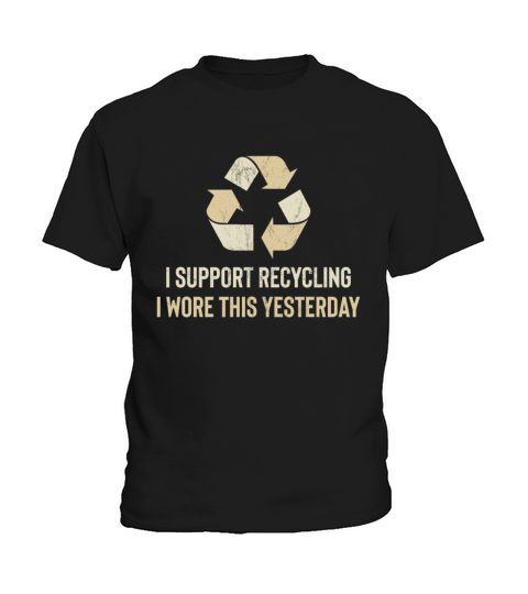 Funny I Wore This Yesterday Support Recycling Kids T-Shirt