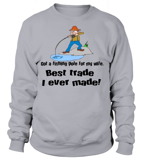 Fishing pole for my wife Gifts Women's Sweatshirt