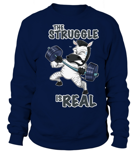 The Struggle Is Real Zebra I Fitness Zebra Gym Women's Sweatshirt