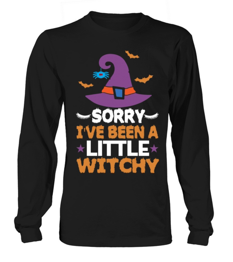 sorry ive been a little witchy Women's Long Sleeve
