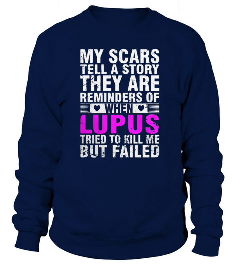 LUPUS tried to kill me but failed t shirt Sweatshirt Unisex