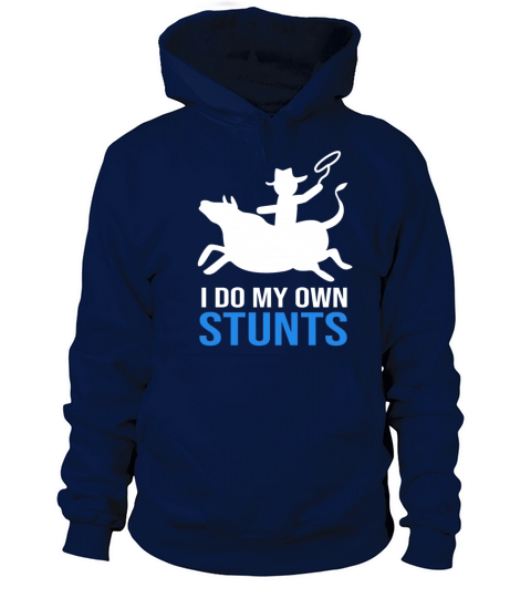 I Do My Own Stunts Funny Rodeo Bull Riding Men's Hoodie