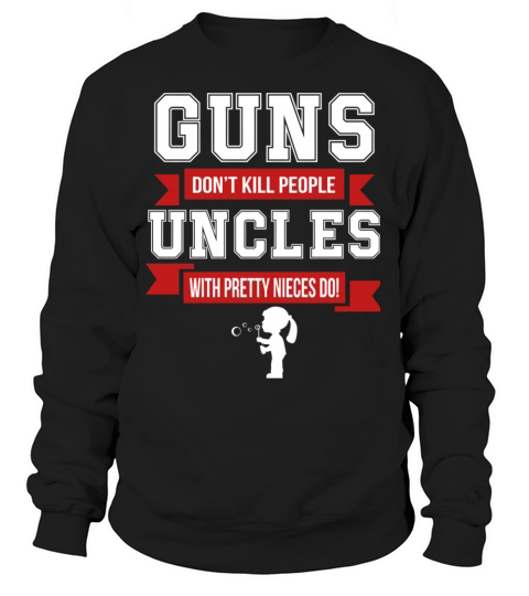 Uncle - Guns Dont Kill People Uncles With Prett Women's Sweatshirt
