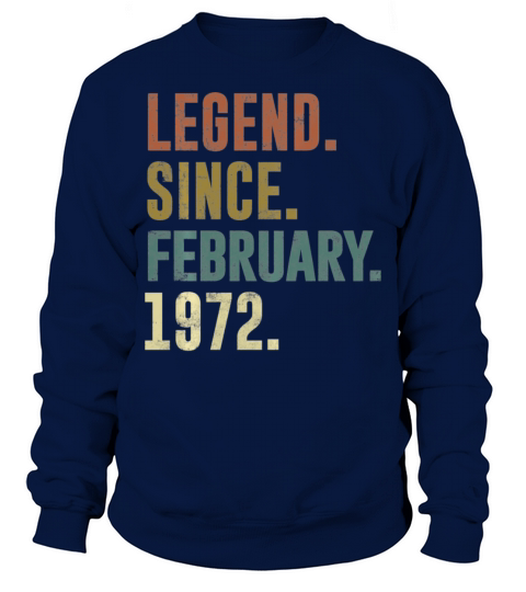 50th Birthday Vintage Legend Since February 1972 Sweatshirt Unisex