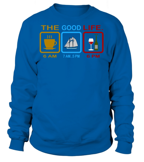 Sailing The Good Life Coffee Wine Funny gift Women's Sweatshirt