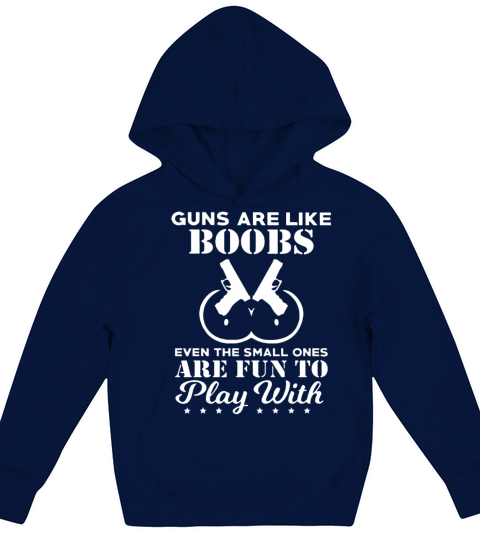 Guns are like boobs even the small ones are fun to Kids Hoodie