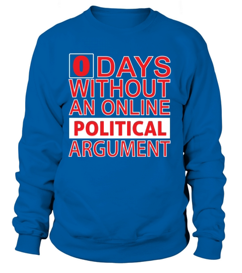 0 Days Without An Online Political Argument Women's Sweatshirt
