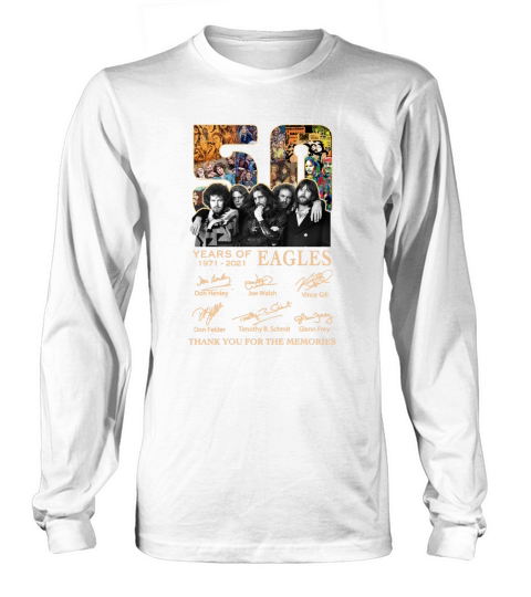 Eagles 50 years of 1971 2021 thank you for the memories signatures Long sleeved Unisex