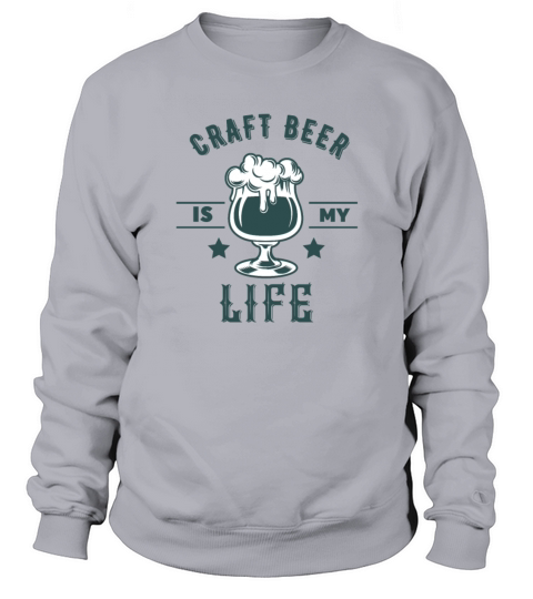Craft Beer Is My Life - Funny Beer Drinker Design Women's Sweatshirt