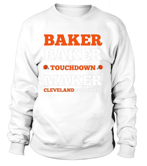 Baker Baker Touchdown Maker Cleveland Football shirt Women's Sweatshirt