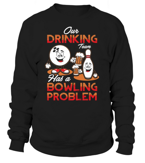 Drinking Team - Bowling Problems Women's Sweatshirt