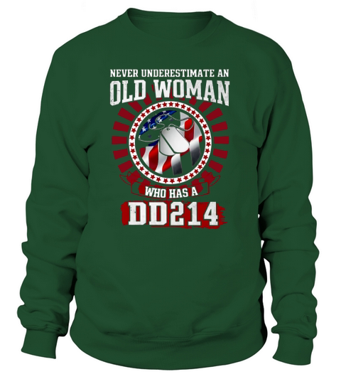 Never Underestimate An Old Woman Who Has A DD214 American Flag Sweatshirt Unisex
