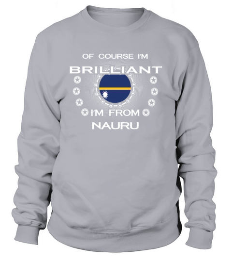 I AM GENIUS CLEVER BRILLIANT NAURU Women's Sweatshirt