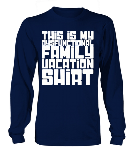 This Is My Dysfunctional Family Vacation Men's Long Sleeve