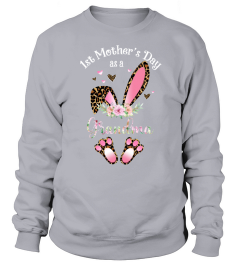 1st Mothers Day As A Grandma Floral Bunny Ears Women's Sweatshirt