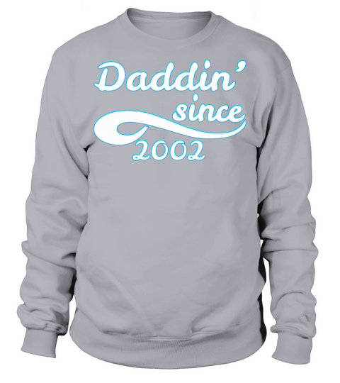Daddin Since 2002 Happy Fathers Day Men's Sweatshirt