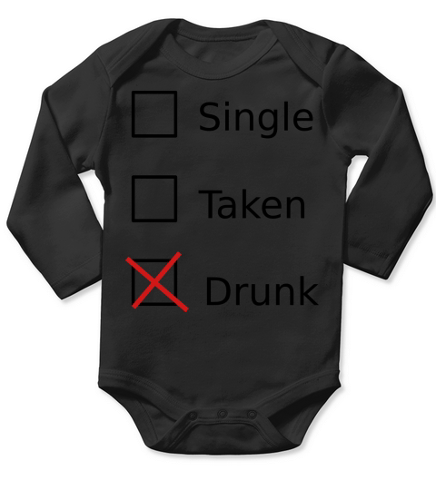 Single Taken Drunk Long Sleeve Baby One-Piece