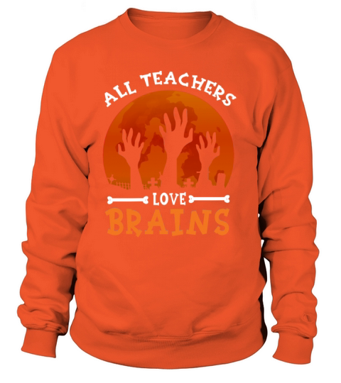 Halloween All Teachers Love Brains Women's Sweatshirt