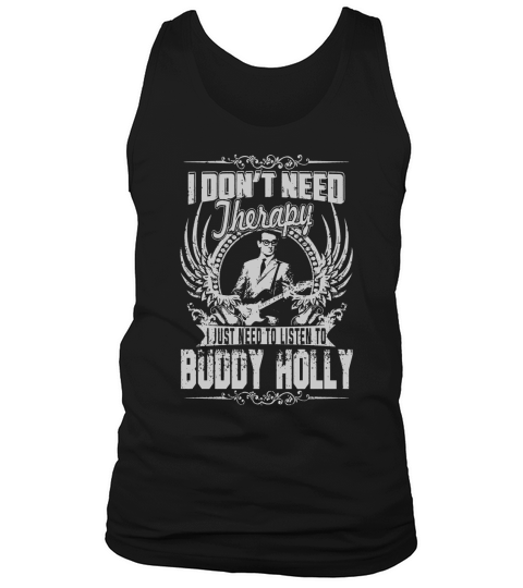 I Dont Need Therapy I Just Need To Listen To Buddy Holly TShirt Tank Top Unisex