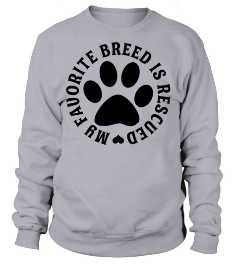 My Favorite Breed Is Rescued Women's Sweatshirt
