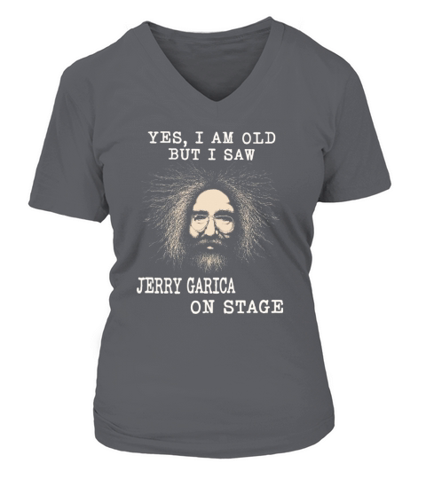 Yes I am old but I saw jerry garcia on stage V-neck T-Shirt Woman